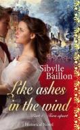 Ebook Like Ashes In The Wind di Sibylle Baillon edito da Babelcube Inc.