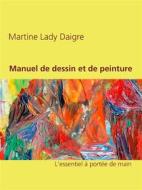 Ebook Manuel de dessin et de peinture di Martine Lady Daigre edito da Books on Demand