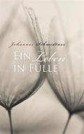 Ebook Ein Leben in Fülle di Johannes Schmidtner edito da Books on Demand