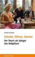 Ebook Schuld, Sühne, Humor di Claudia Stockinger edito da Evangelische Akademie Baden