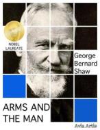 Ebook Arms and the Man di George Bernard Shaw edito da Avia Artis