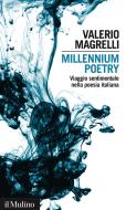 Ebook Millennium poetry di Valerio Magrelli edito da Società editrice il Mulino, Spa