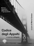 Ebook Codice degli Appalti e norme collegate di Mario Canton edito da Mario Canton