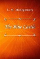 Ebook The Blue Castle di L. M. Montgomery edito da Classica Libris