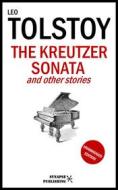 Ebook The Kreutzer Sonata and Other Stories di Leo Tolstoy edito da Synapse Publishing