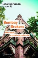 Ebook Bombay Brokers di Lisa Björkman edito da Meltemi