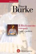 Ebook Il Rinascimento europeo di Peter Burke edito da Editori Laterza