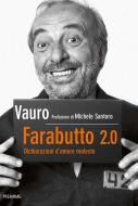 Ebook Farabutto 2.0. Dichiarazioni d'amore molesto di Senesi Vauro edito da Piemme