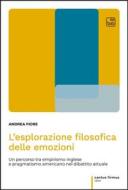 Ebook L&apos;esplorazione filosofica delle emozioni di Andrea Fiore edito da tab edizioni
