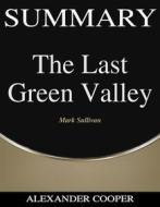 Ebook Summary of The Last Green Valley di Alexander Cooper edito da Ben Business Group LLC