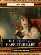 Ebook In Defense of Harriet Shelley di Mark Twain edito da Greenbooks Editore