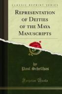 Ebook Representation of Deities of the Maya Manuscripts di Paul Schellhas edito da Forgotten Books