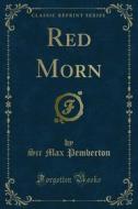 Ebook Red Morn di Sir Max Pemberton edito da Forgotten Books