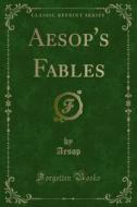 Ebook Aesop's Fables di Aesop edito da Forgotten Books