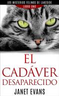 Ebook El Cadáver Desaparecido (Los Misterios Felinos De Lakeside - Libro Uno) di Janet Evans edito da Babelcube Inc.
