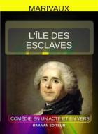 Ebook L’Ile des Esclaves di Marivaux edito da Raanan Editeur