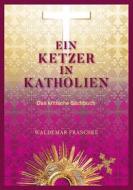 Ebook Ein Ketzer in Katholien di Waldemar Fraschke edito da Books on Demand