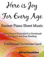 Ebook Here is Joy for Every Age Easiest Piano Sheet Music di Silvertonalities edito da SilverTonalities