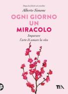 Ebook Ogni giorno un miracolo di Alberto Simone edito da Tea