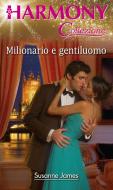 Ebook Milionario e gentiluomo di Susanne James edito da HarperCollins Italia