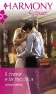 Ebook Il conte e la modella di Caitlin Crews edito da HarperCollins Italia
