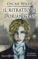 Ebook Il ritratto di Dorian Gray (Illustrato) di Oscar Wilde edito da Gilgamesh Edizioni