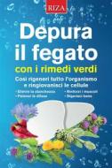 Ebook Depura il fegato con i rimedi verdi di Vittorio Caprioglio edito da Edizioni Riza