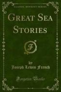 Ebook Great Sea Stories di Joseph Lewis French edito da Forgotten Books