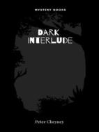 Ebook Dark Interlude di Peter Cheyney edito da Librorium Editions