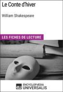 Ebook Le Conte d&apos;hiver de William Shakespeare di Encyclopaedia Universalis edito da Encyclopaedia Universalis