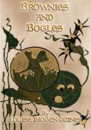 Ebook BROWNIES AND BOGLES - Background and Insights to the Little People di Louise Imogen Guiney, Illustrated by EDMUND H GARRETT edito da Abela Publishing
