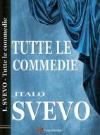 Ebook Tutte le commedie di Italo Svevo edito da Youcanprint