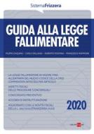 Ebook Guida alla Legge fallimentare 2020 di Carlo Delladio, Filippo D'Aquino, Roberto Fontana, Francesca Mammone edito da IlSole24Ore