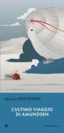 Ebook L'ultimo viaggio di Amundsen di Kristensen Monica edito da Iperborea