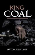 Ebook King Coal di Upton Sinclair edito da Youcanprint