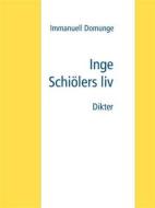 Ebook Inge Schiölers liv di Immanuell Domunge edito da Books on Demand