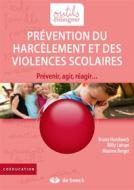 Ebook Prévention du harcèlement et des violences scolaires di Bruno Humbeeck, Willy Lahaye edito da De Boeck (Pédagogie et Formation)