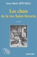 Ebook Les Chats de la rue Saint-Séverin di Anne-Marie Mitchell edito da Lucien Souny
