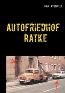 Ebook Autofriedhof Ratke di Ralf Westhelle edito da Books on Demand