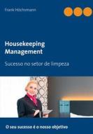 Ebook Housekeeping Management di Frank Höchsmann edito da Books on Demand