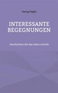 Ebook Interessante Begegnungen di Georg Papke edito da Books on Demand