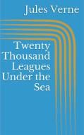 Ebook Twenty Thousand Leagues Under the Sea di Jules Verne edito da Paperless