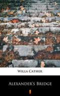 Ebook Alexander’s Bridge di Willa Cather edito da Ktoczyta.pl