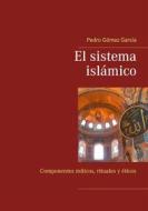 Ebook El sistema islámico di Pedro Gómez García edito da Books on Demand