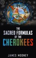 Ebook Sacred Formulas Of The Cherokees di James Mooney edito da Stargatebook