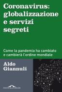 Ebook Coronavirus: globalizzazione e servizi segreti di Aldo Giannuli edito da Ponte alle Grazie