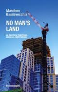 Ebook No man's land di Massimo Basilavecchia edito da Franco Angeli Edizioni