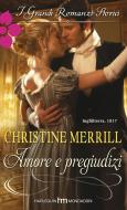 Ebook Amore e pregiudizi di Christine Merrill edito da HarperCollins Italia