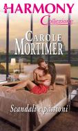 Ebook Scandali e passioni di Carole Mortimer edito da HarperCollins Italia