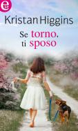 Ebook Se torno, ti sposo (eLit) di Kristan Higgins edito da HarperCollins Italia